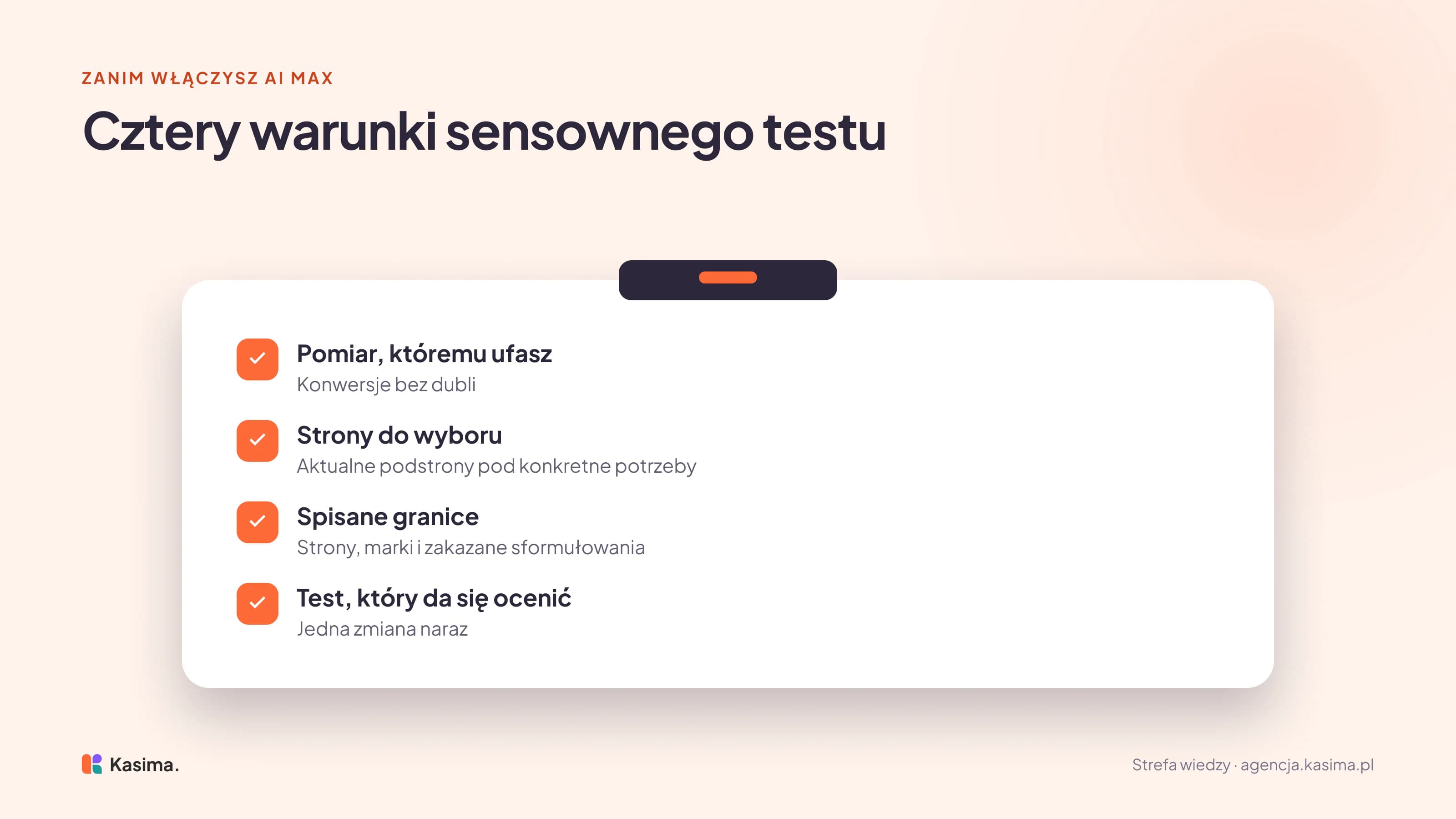 Lista kontrolna przed testem AI Max: pomiar, któremu ufasz, czyli konwersje bez dubli; strony do wyboru, czyli aktualne podstrony pod konkretne potrzeby; spisane granice, czyli strony, marki i sformułowania, których reklama nie może używać; test, który da się ocenić, czyli jedna zmiana naraz.