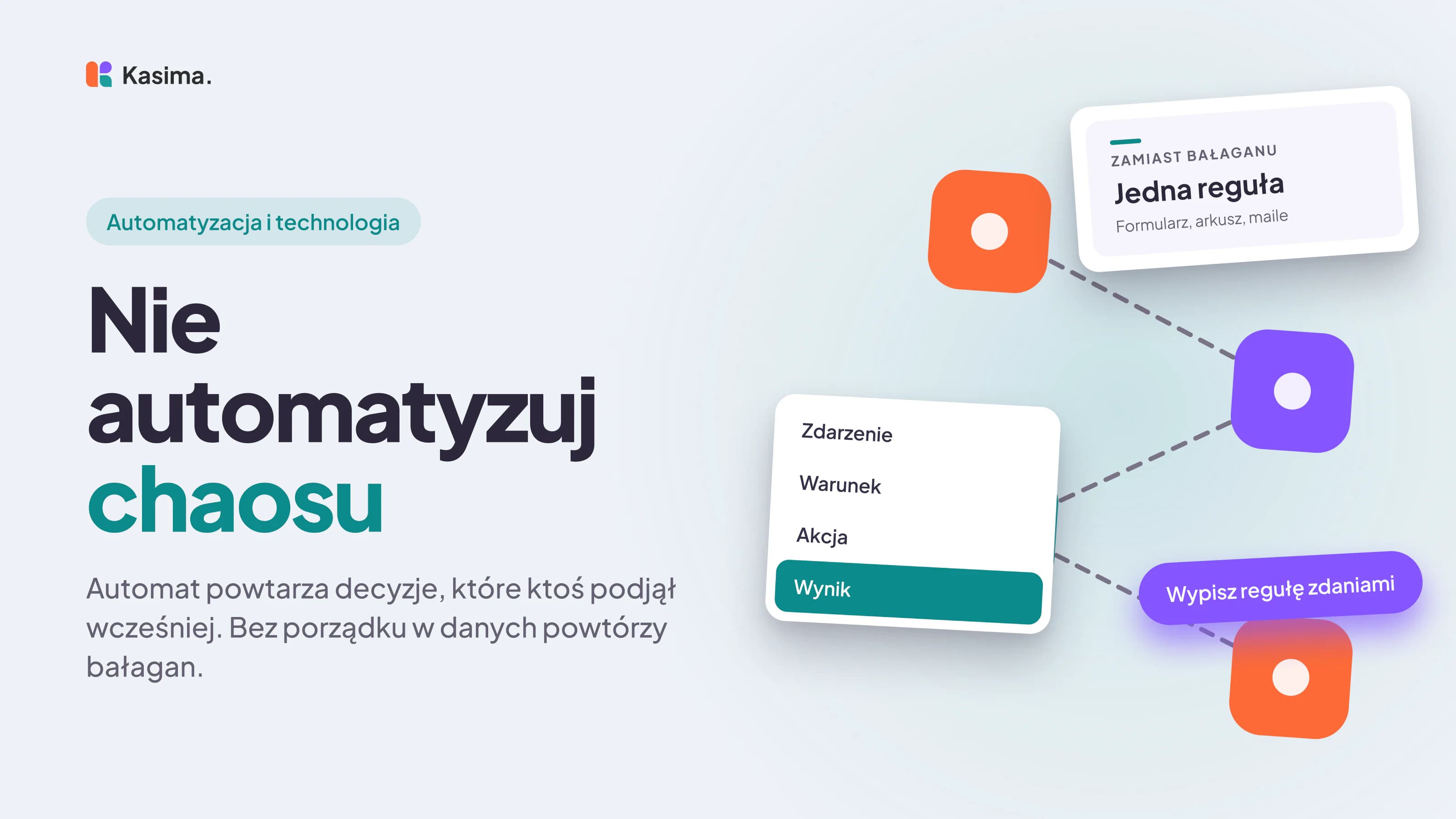 Okładka wpisu: Nie automatyzuj chaosu. Automat powtarza decyzje, które ktoś podjął wcześniej. Bez porządku w danych powtórzy bałagan.